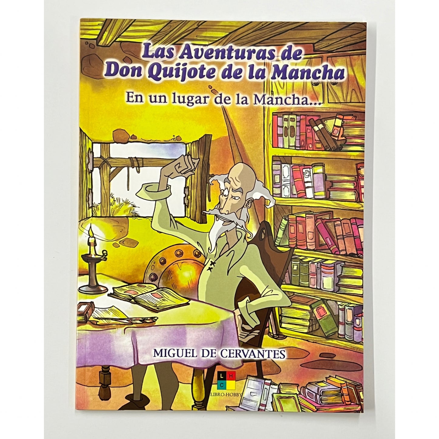 The Adventures of Don Quixote of La Mancha: In a Place in La Mancha…