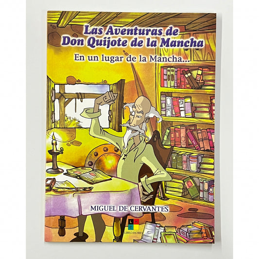 The Adventures of Don Quixote of La Mancha: In a Place in La Mancha…