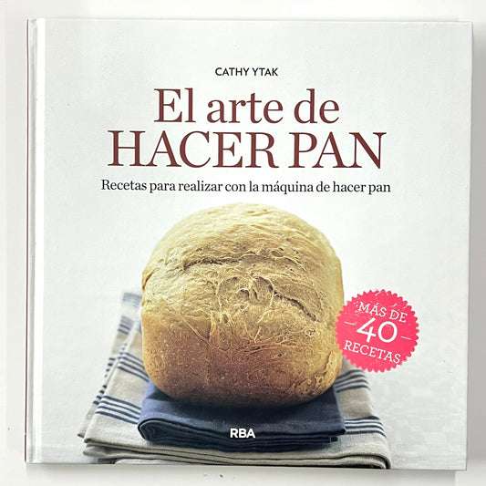 El Arte De Hacer Pan