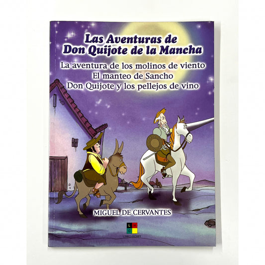 Las Aventuras de Don Quijote de la Mancha: La Aventura de los Molinos de Viento, el Manteo de Sancho, Don Quijote y los Pellejos de Vino